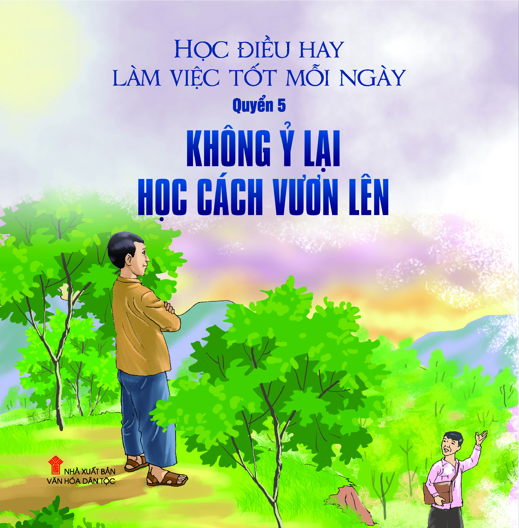 Học điều hay làm việc tốt mỗi ngày – Q5 Không ỷ lại học cách vươn 